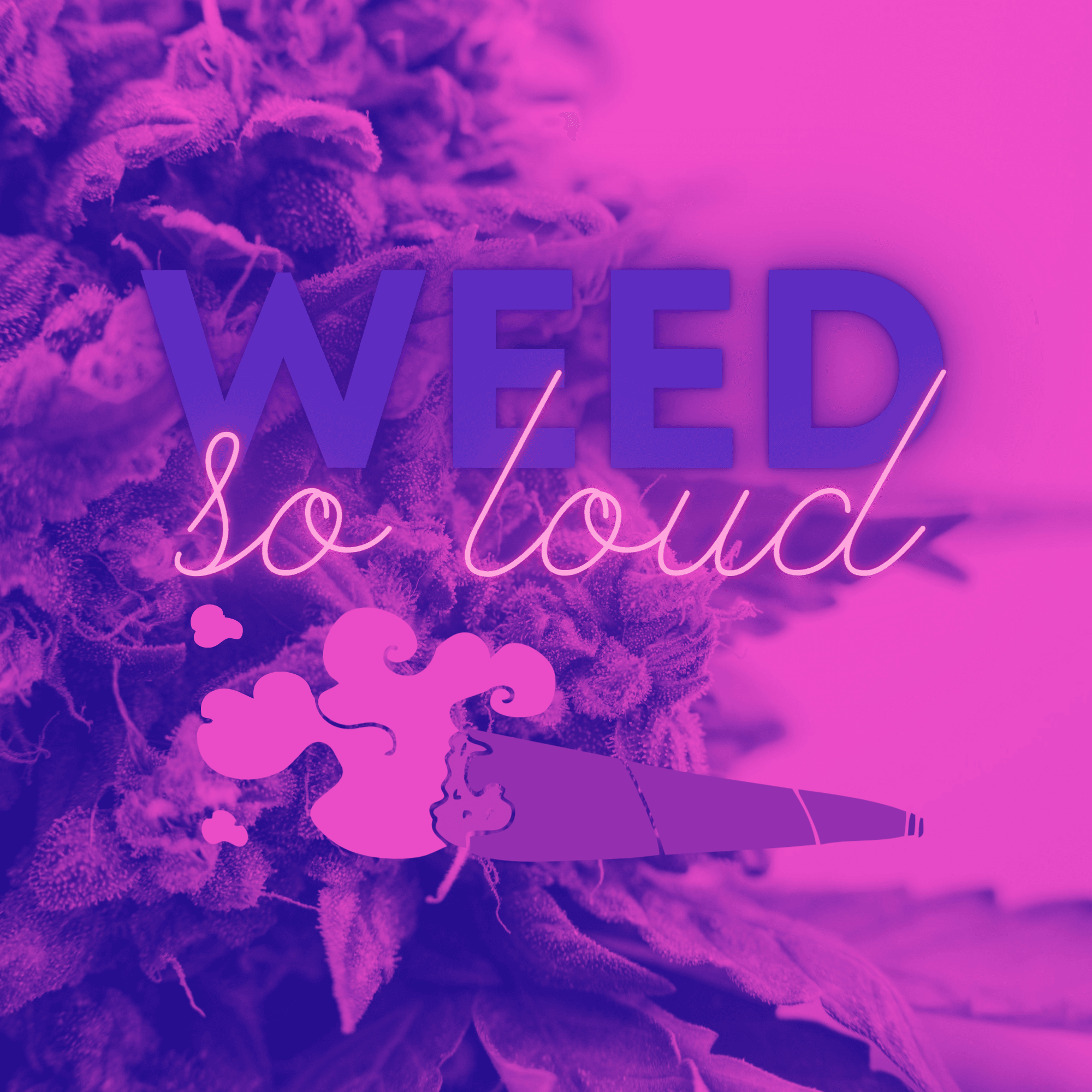 Weed So Loud Special Edition 