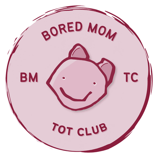 Bored Mom Tot Club