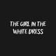 The girl in the white dress