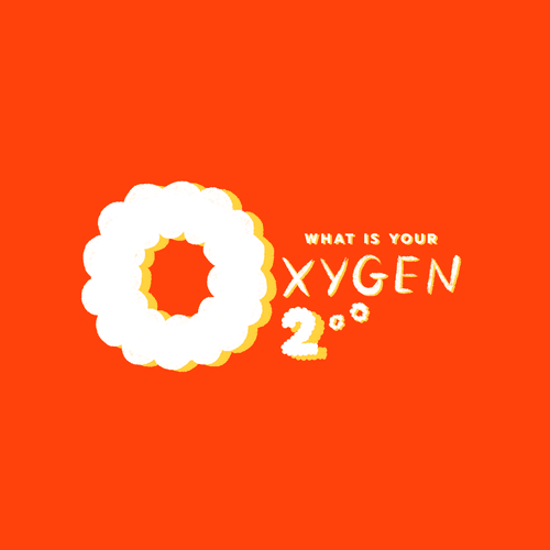 Dont forget what is your O2 (Oxygen)