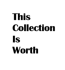 This Collection Is Worth