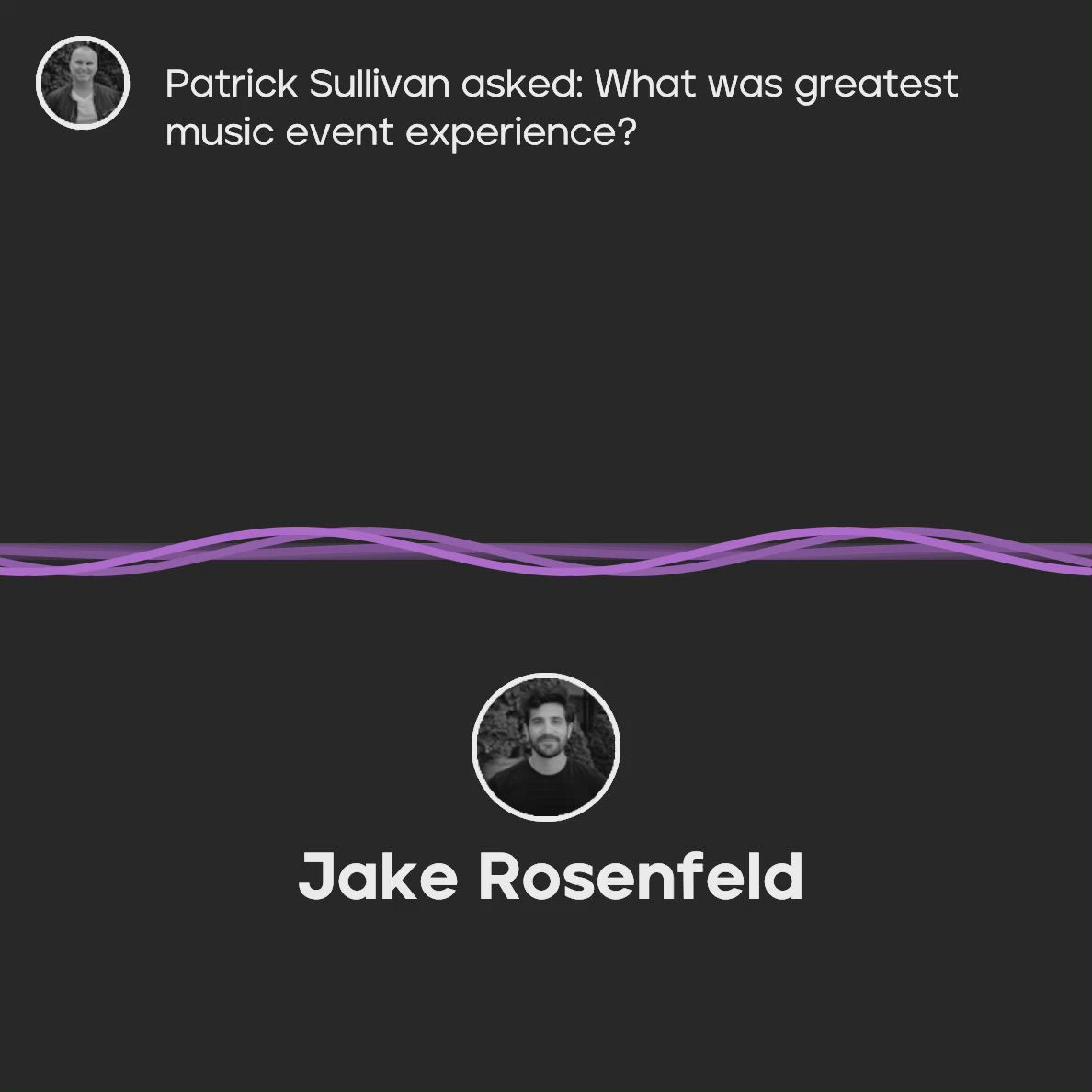 Jake // What was greatest music event ...
