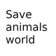 Save animals world