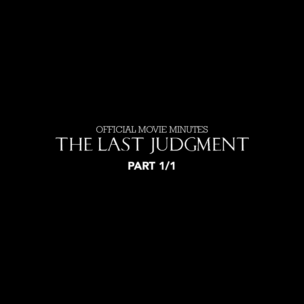 Official Movie Minute : The Last Judgment Part 1/1