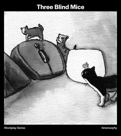 Wordplay #6 - Three Blind Mice