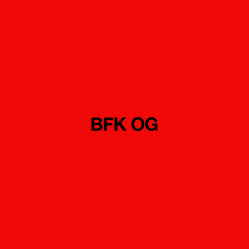 BFK OG