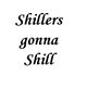 Shillers gonna Shill