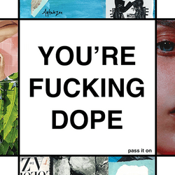 You're Fucking Dope collection image