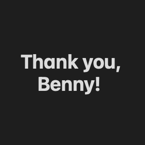 Thank you, Benny!