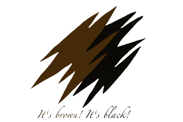 It's brown! It's black!