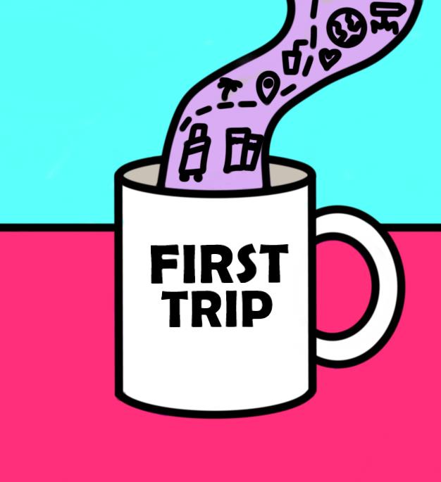 FIRST TRIP