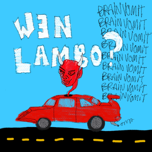 WEN LAMBO by BRAiN VOMiT 