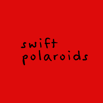 Swift Polaroids