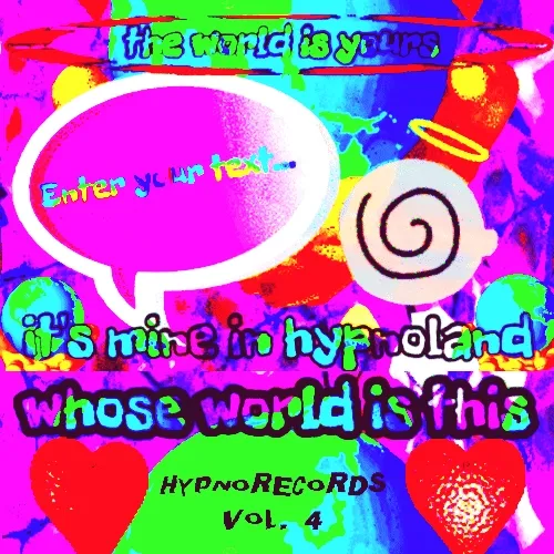 it's your world in hypnoland!