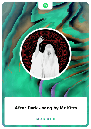 if I like After Dark by Mr.Kitty, what other songs would I like