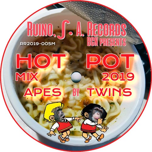 RR2019-005M Ruino, ഽ. A. Records BCN Presents: «HOT POT MIX 2019» by Apes Twins