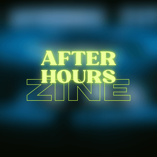 AFTER HOURS Zine