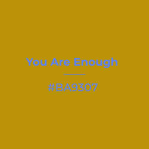 You Are Enough #ba9307