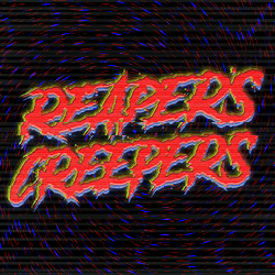 REAPER'S CREEPERS