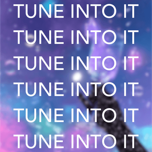 Tune Into It