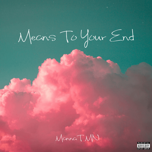 Means To Your End - MannaT MN