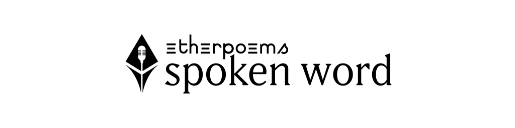 Etherpoems: Spoken Word