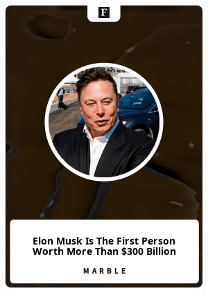 Elon Musk Is The First Person Worth More Than $300 Billion