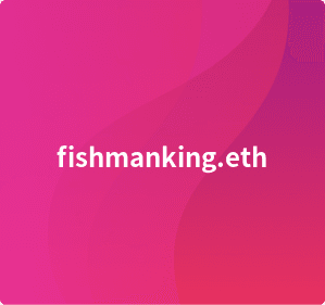 fishmanking.eth