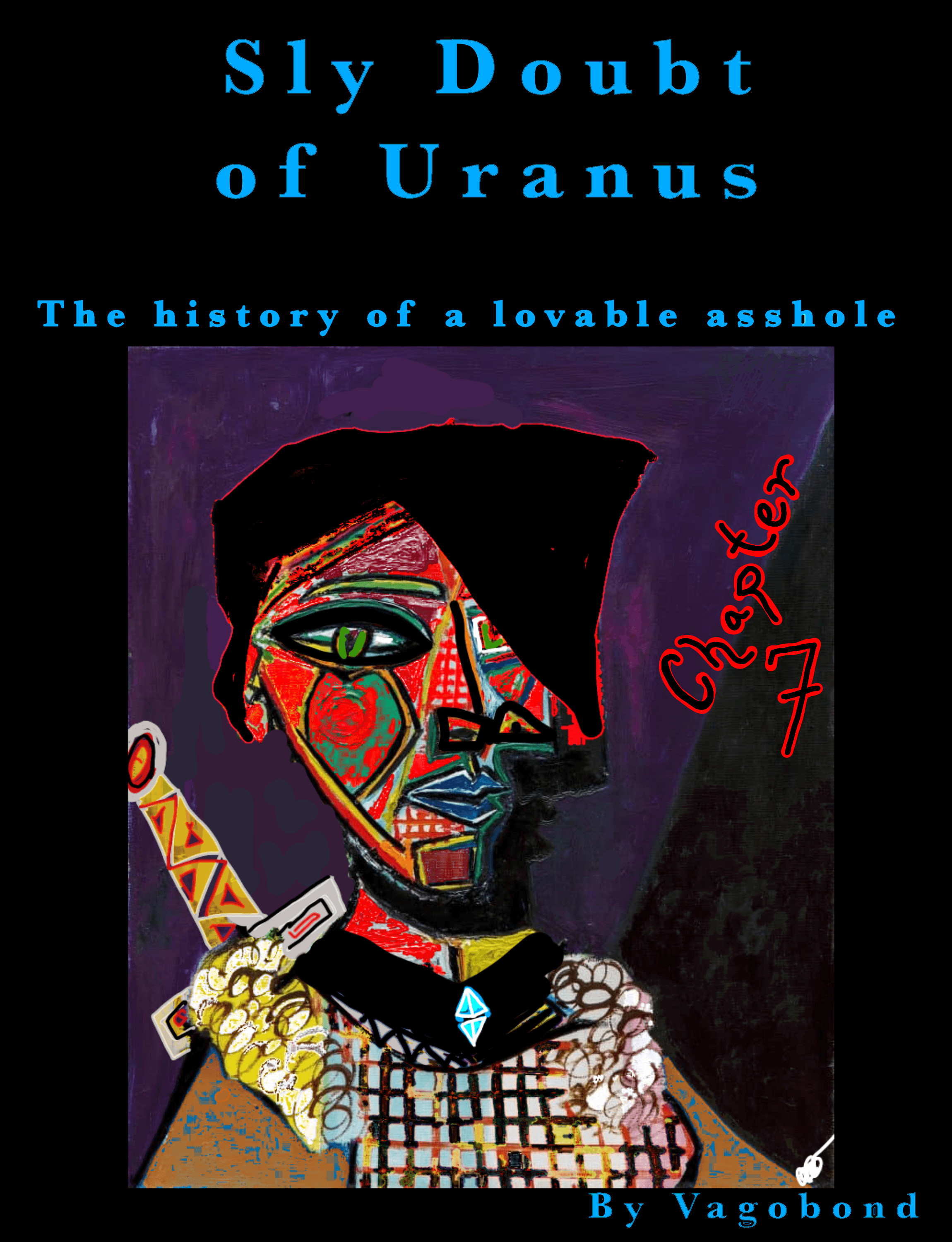 Sly Doubt of Uranus: The History of a Lovable Asshole - Chapter 7: 1st Edition