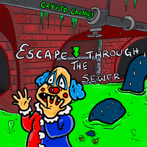 Crypto Carnies Vol 3: Escape Through the Sewer