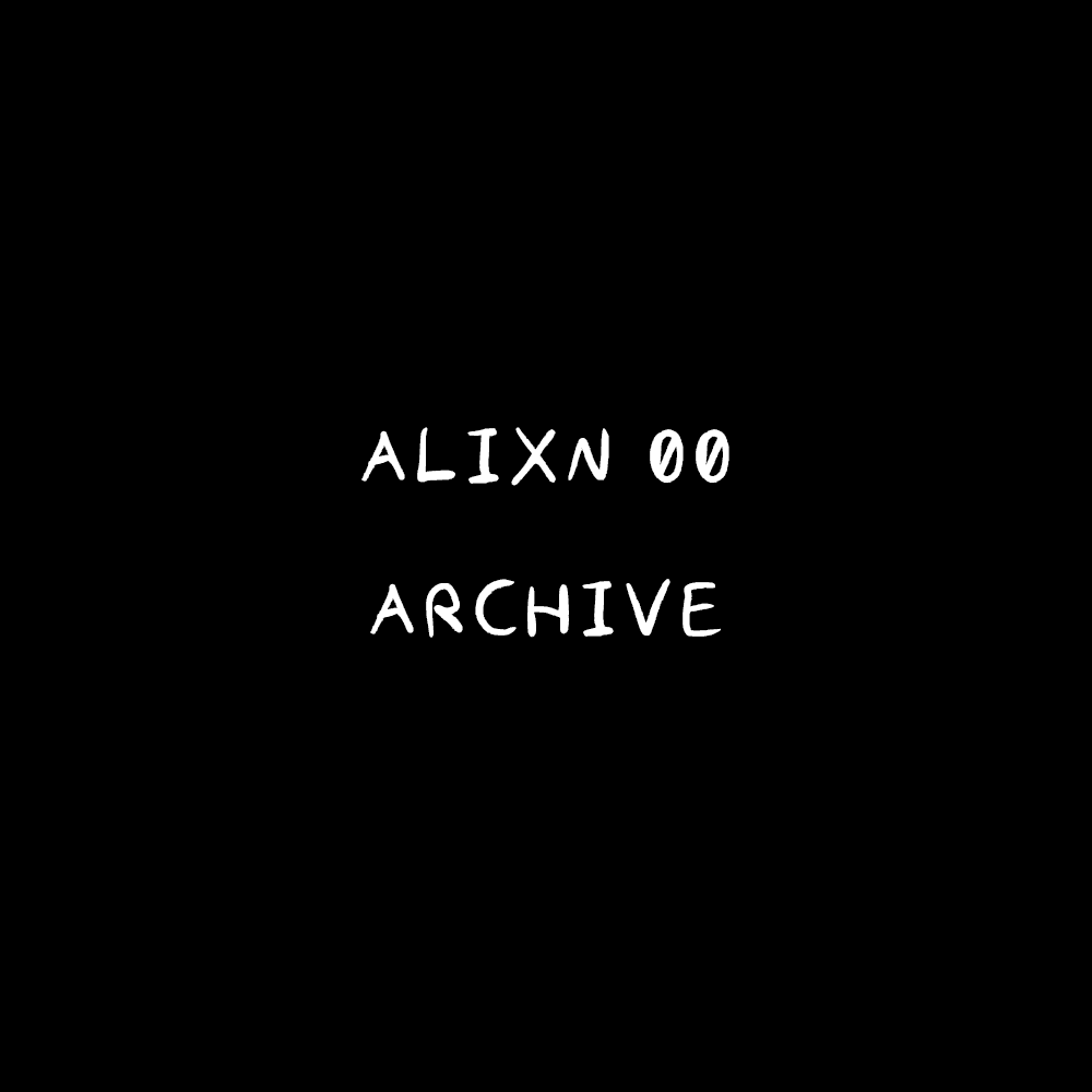 Alixn 00 — Archive