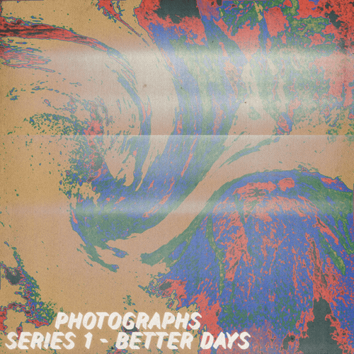 Photographs Series 1 - Better Days