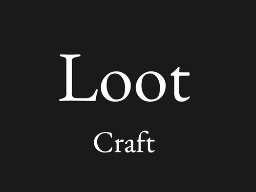 Craft Resources (for Loot)