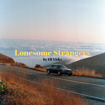 Eli Vicks - Lonesome Strangers