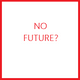 NOFUTURE? - old