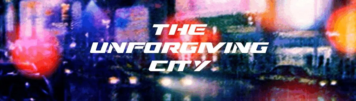 The Unforgiving City