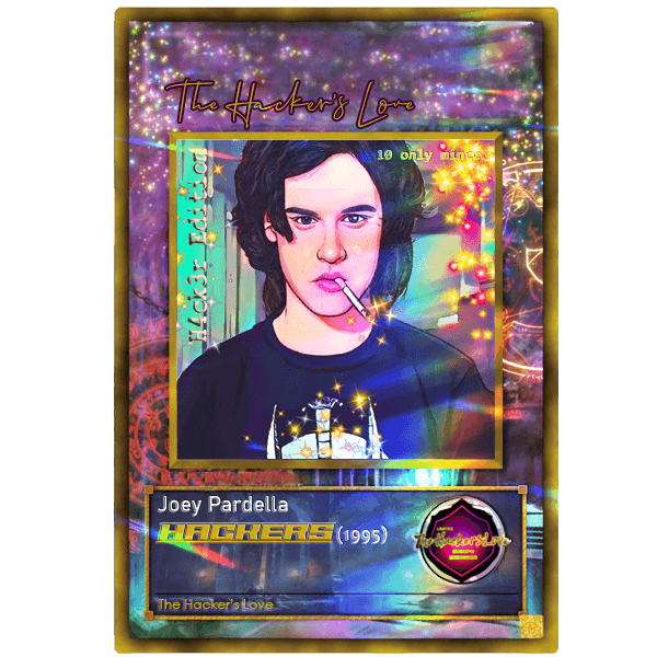 Joey Pardella (Hackers 1995) H4ck3r Edition The Hacker's Love