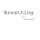 Breathing by Greatness