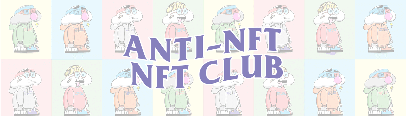 Anti-NFT NFT Club.