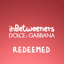inBetweeners x Dolce&Gabbana Drip (Redeemed) collection image