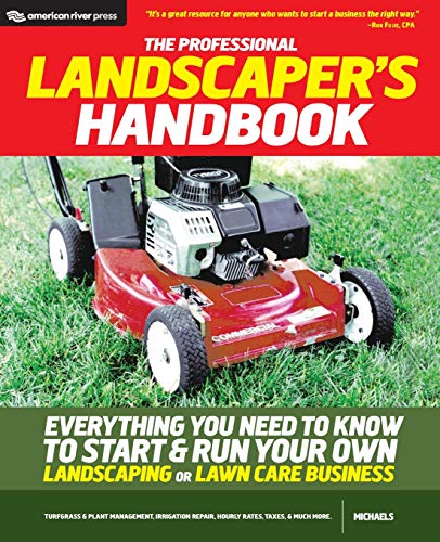 ( 3AuP ) READ The Professional Landscaper's Handbook: Everything You Need to Know to Start and Ru 71