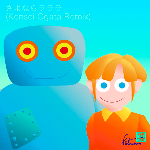 Sayonara Lalala(Kensei Ogata Remix) song by akari/Music Chain #0013