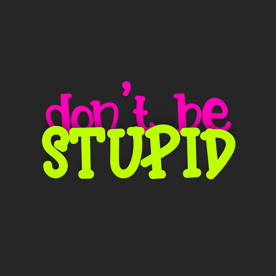 dontbestupid