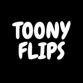 TOONY FLIPS