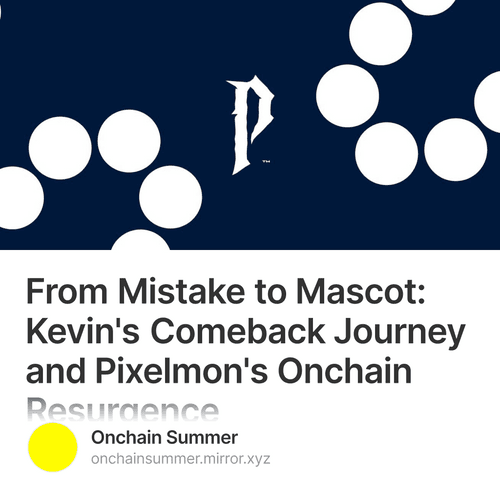 From Mistake to Mascot: Kevin's Comeback Journey and Pixelmon's Onchain Resurgence