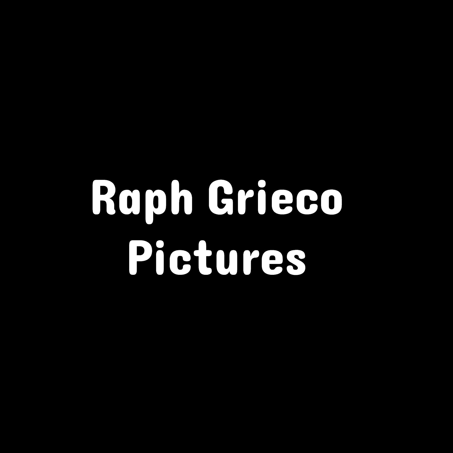 Raph Grieco - Pictures