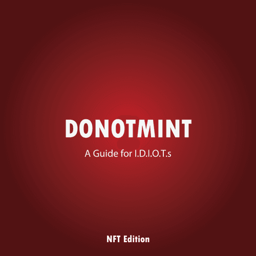 DONOTMINT - A Guide for I.D.I.O.T.s