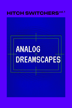 HITCH SWITCHERS vol. 1 – Analog Dreamscapes collection image