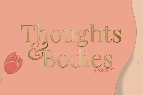 Thoughts & Bodies