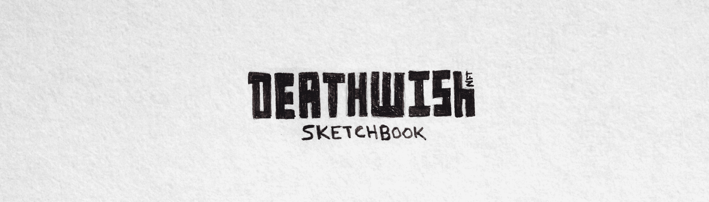 DEATHWISH Sketchbook